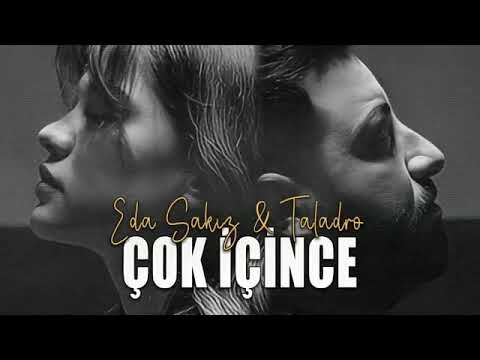 Eda sakız & Taladro - çok içince