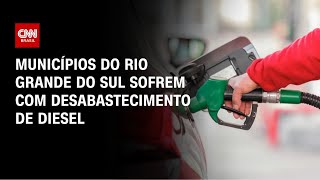 Vídeo: Rio Grande do Sul já restringe serviços pela falta de diesel, diz federação | CNN PRIME TIME