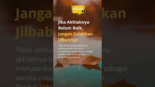 Download lagu Jika Akhlaknya Belum Baik, Jangan Salahkan Jilbabnya! #shorts #katabijak #jilbab mp3