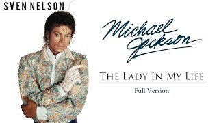 Michael Jackson - The Lady In My Life (Full Version) [Audio] HD | Sven Nelson