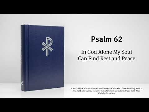 CW Psalm 62 - In God Alone My Soul Can Find Rest and Peace