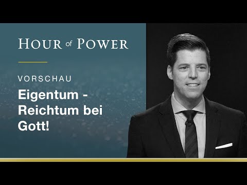 Vorschau Hour of Power vom 26. April 2020: Eigentum - Reichtum bei Gott!