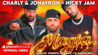 CHARLY & JOHAYRON ❌ NICKY JAM - MAGIA (Prod. by Roberto Ferrante ❌ El Bandolero) [Video by NAN]