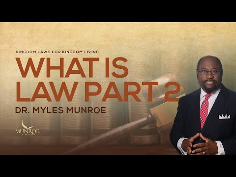 What Is Law Part 2 | Dr. Myles Munroe