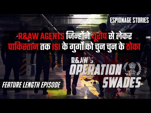 Operation Swades | R&AW's Thriller Operation in Europe & Pakistan | Espionage Stories Ep#51
