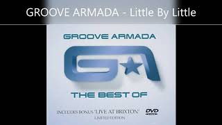 GROOVE ARMADA   Little By Little