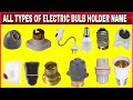 All types of electrical holder in hindi || All electrical holder name |Types Of Bulb Holders |