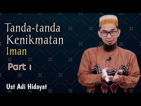 Tanda-Tanda Kenikmatan Iman - Ustadz Adi Hidayat