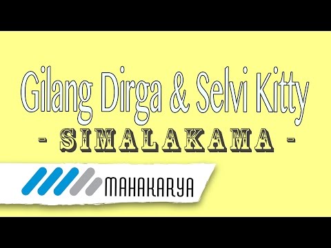 GILANG DIRGA & SELVI KITTY - SIMALAKAMA