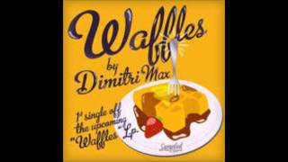 Dimirti Max - Waffles