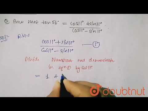 Prove that tan 56^@ = (cos11^@ + sin11^@)/(cos11^@ - sin11^@)  | 11 | TRIGNOMETRIC FUNCTIONS | M...
