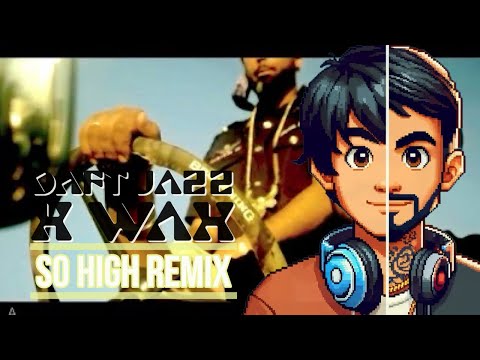 Daft Jazz X Wax - Sidhu Moose Wala - So High Remix