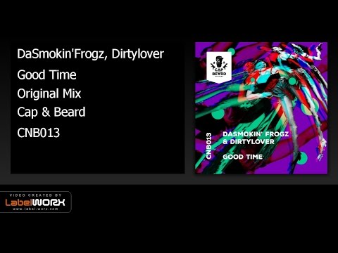 DaSmokin'Frogz, Dirtylover - Good Time (Original Mix)