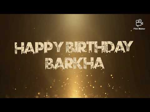 HAPPY BIRTHDAY BARKHA
