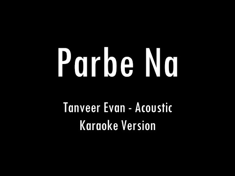 Parbe Na | Tanveer Evan | Zayem | Karaoke With Lyrics | Only Guitar Chords...