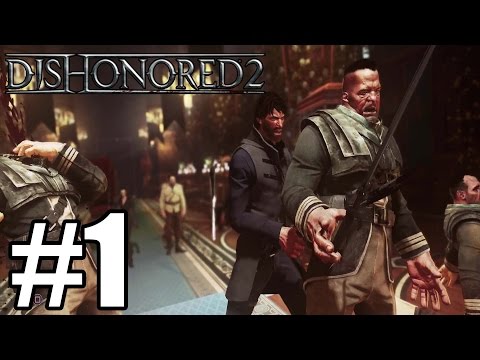 Dishonored 2 Gameplay Walkthrough Part 1 - PS4 Pro