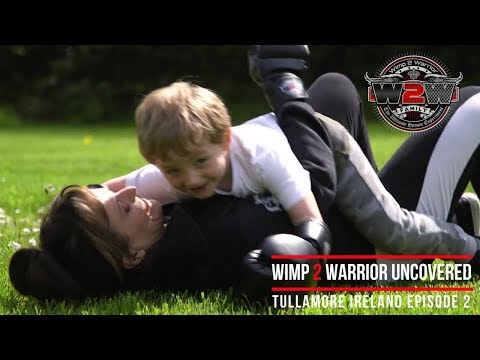 Wimp 2 Warrior Uncovered: Season 2,  Episode 2 - Tullamore