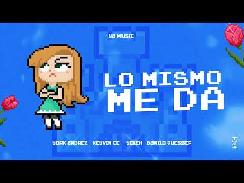 Lo Mismo Me Da - Yelex, Keyvin Ce, Danilo Quessep, York Andrez (Audio)