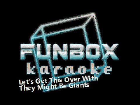They Might Be Giants - Let's Get This Over With (Funbox Karaoke, 2018)