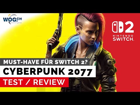 Cyberpunk 2077: Ultimate Edition - Short review: Must-have for the Switch 2?