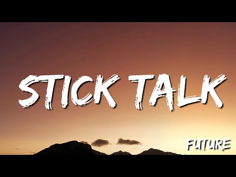 Stick Talk - Future (Lyric)
