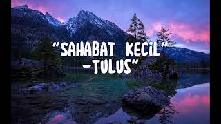 Download lagu Tulus - Sahabat Kecil || #tulus #sahabatkecil #liriklagu mp3