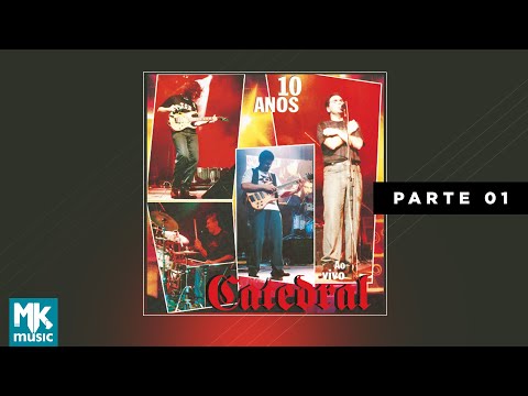💿 Catedral - 10 Anos - Parte 1 - Acústico (CD COMPLETO)