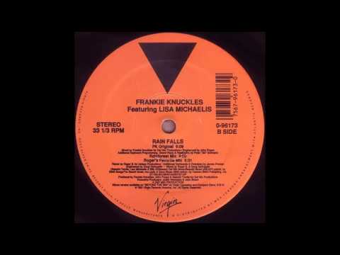 (1991) Frankie Knuckles feat. Lisa Michaelis - Rain Falls [Roger Sanchez Favorite RMX]