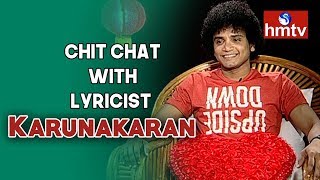 Special Chit Chat With Lyricist Karunakaran