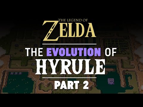 The Evolution of Hyrule [Part 2] - Zelda Theory