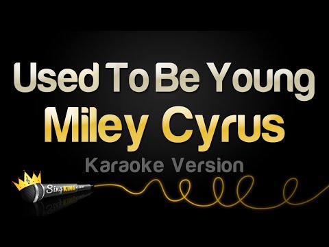 Miley Cyrus - Used To Be Young (Karaoke Version)