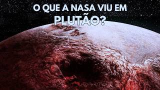 O que a NASA REALMENTE encontrou em Plutão?