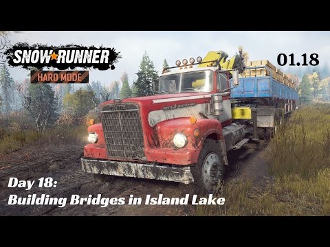 SnowRunner Hard Mode - R01 E18 - Building Bridges in Island Lake
