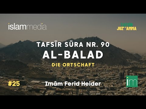 Tafsīr Sūra 90 - al-Balad (The Village) | Imām Ferid Heider