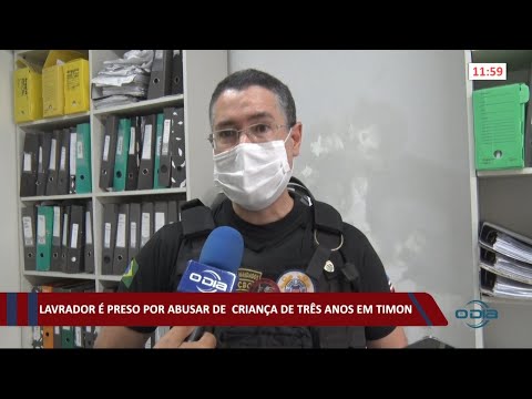 Lavrador abusa sexualmente de criança de três anos em Timon e é preso 10 03 2021