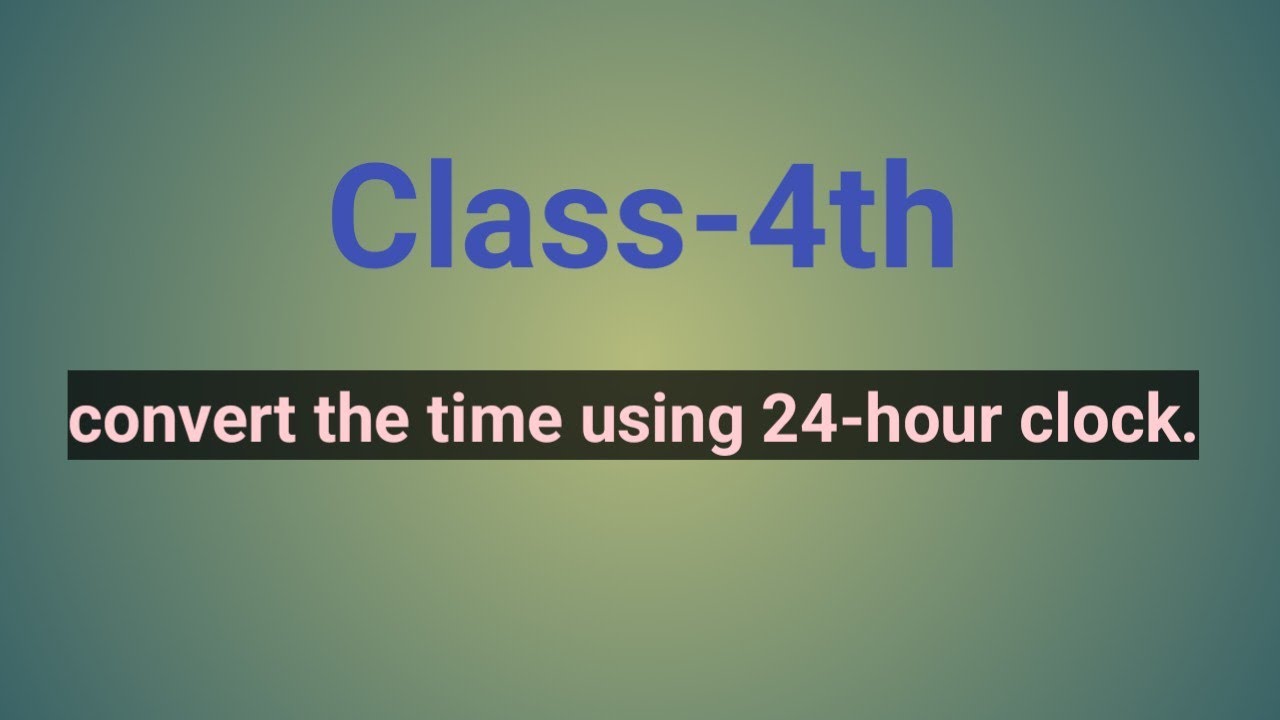 Convert the time using 24-hour clock|chapter-time