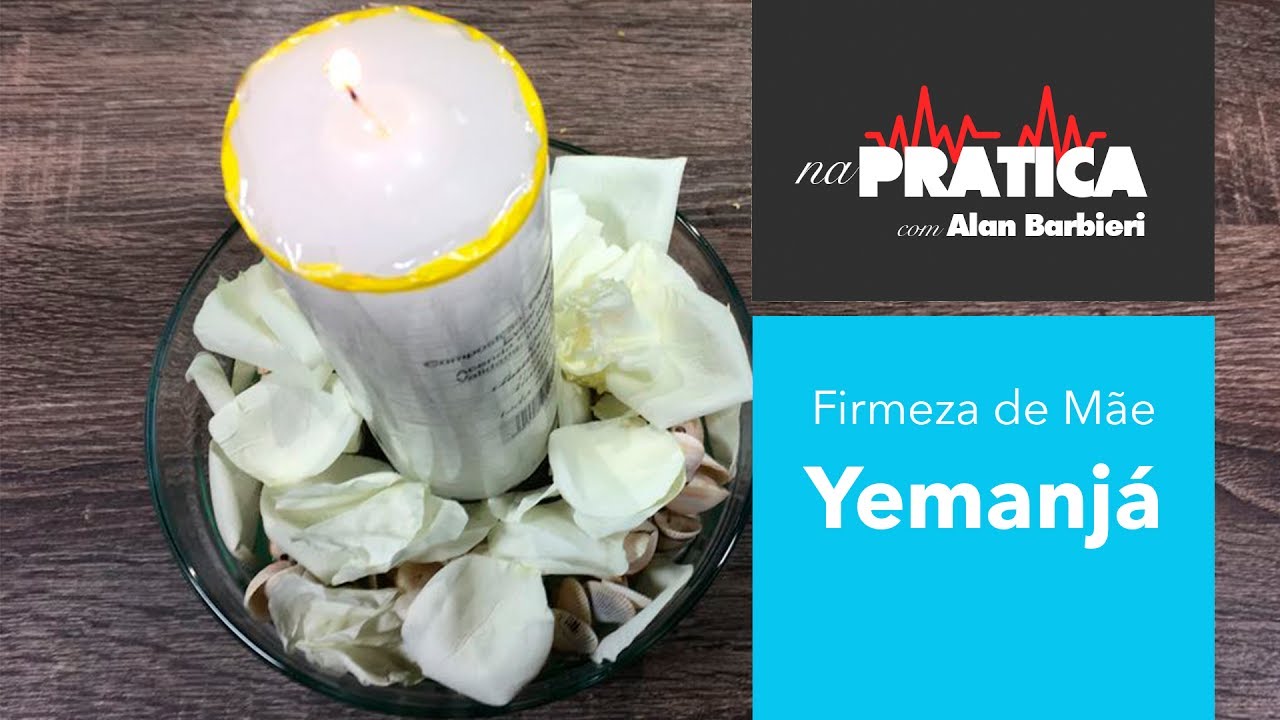 Na Prática | FIRMEZA DE MÃE YEMANJÁ