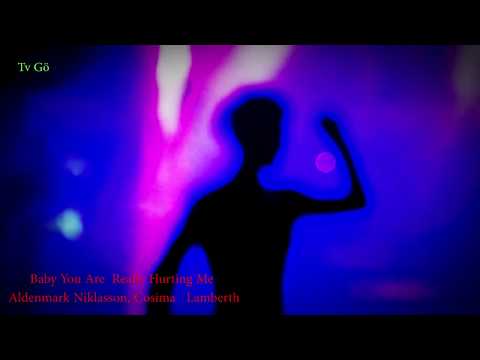 Baby You Are  Really Hurting Me ,Aldenmark Niklasson, Cosima   Lamberth