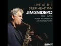 Jim Snidero,  Bye Bye Blackbird, Live at the Deer Head Inn (Savant)