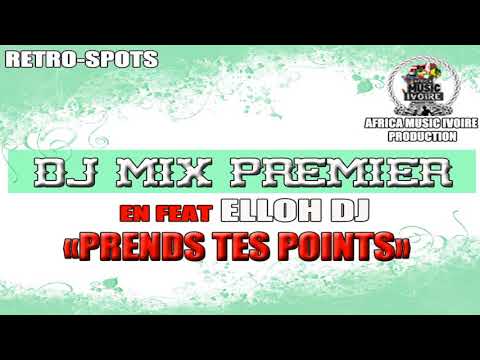 DJ MIX PREMIER FEAT DJ ELLOH - PRENDS TES POINTS