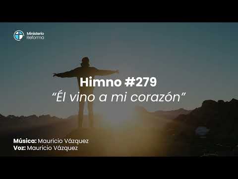 HIMNO #279 - ÉL VINO A MI CORAZÓN