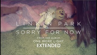 Linkin Park - Sorry for Now (Extended)