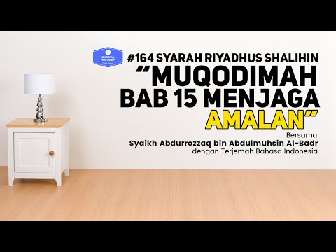 Riyadhus Shalihin #164 MUQODIMAH CHAPTER 15 Maintaining Practice
