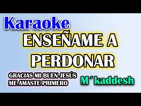 KARAOKE - ENSEÑAME A PERDONAR - M´Kadesh