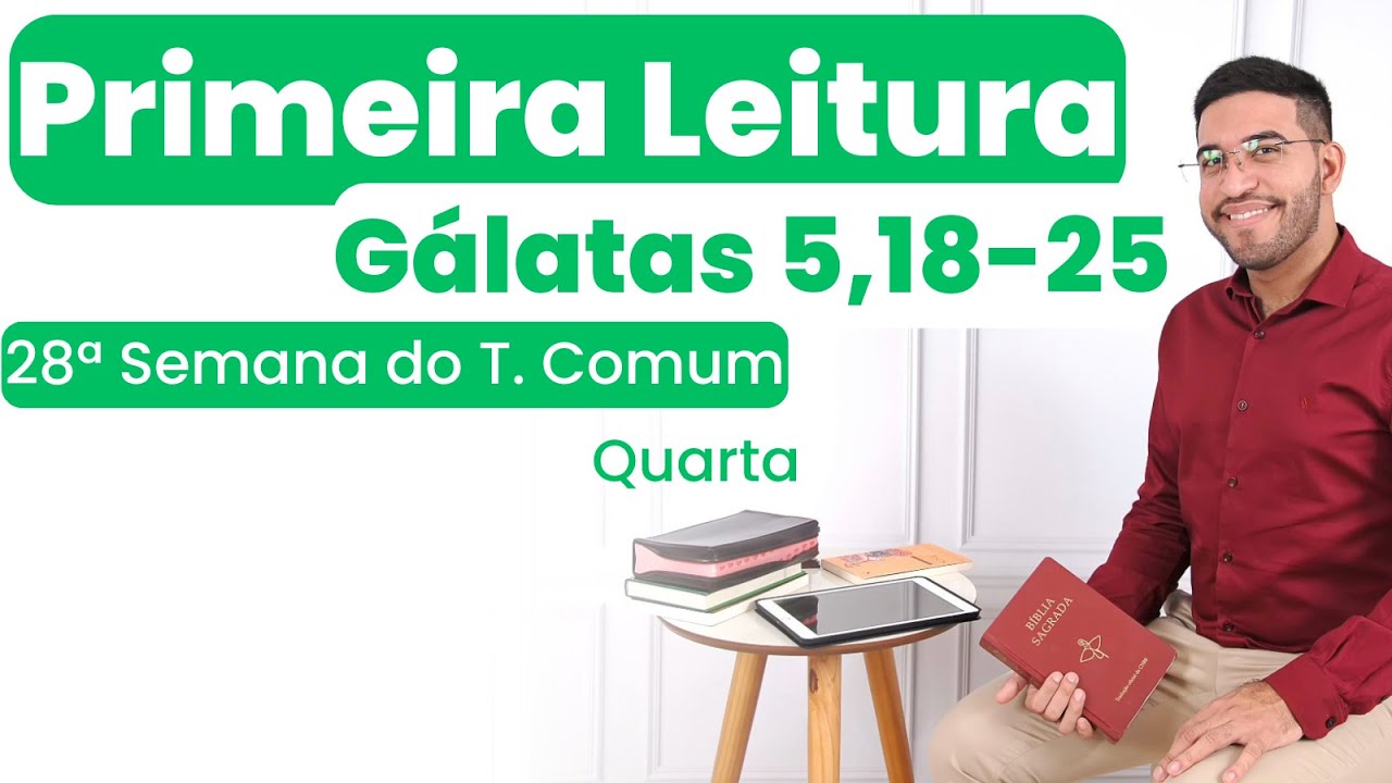 1ª Leitura de hoje (16/10/2024) | Gálatas 5,18-25 | Quarta, 28ª Semana do Tempo Comum