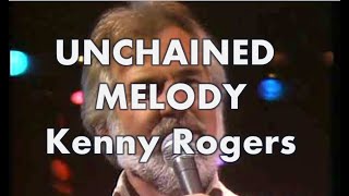 UNCHAINED MELODY /// KENNY ROGERS