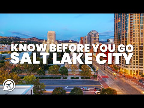 THINGS TO KNOW BEFORE YOU GO TO SALT LAKE CITY