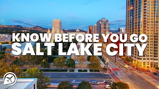 THINGS TO KNOW BEFORE YOU GO TO SALT LAKE CITY