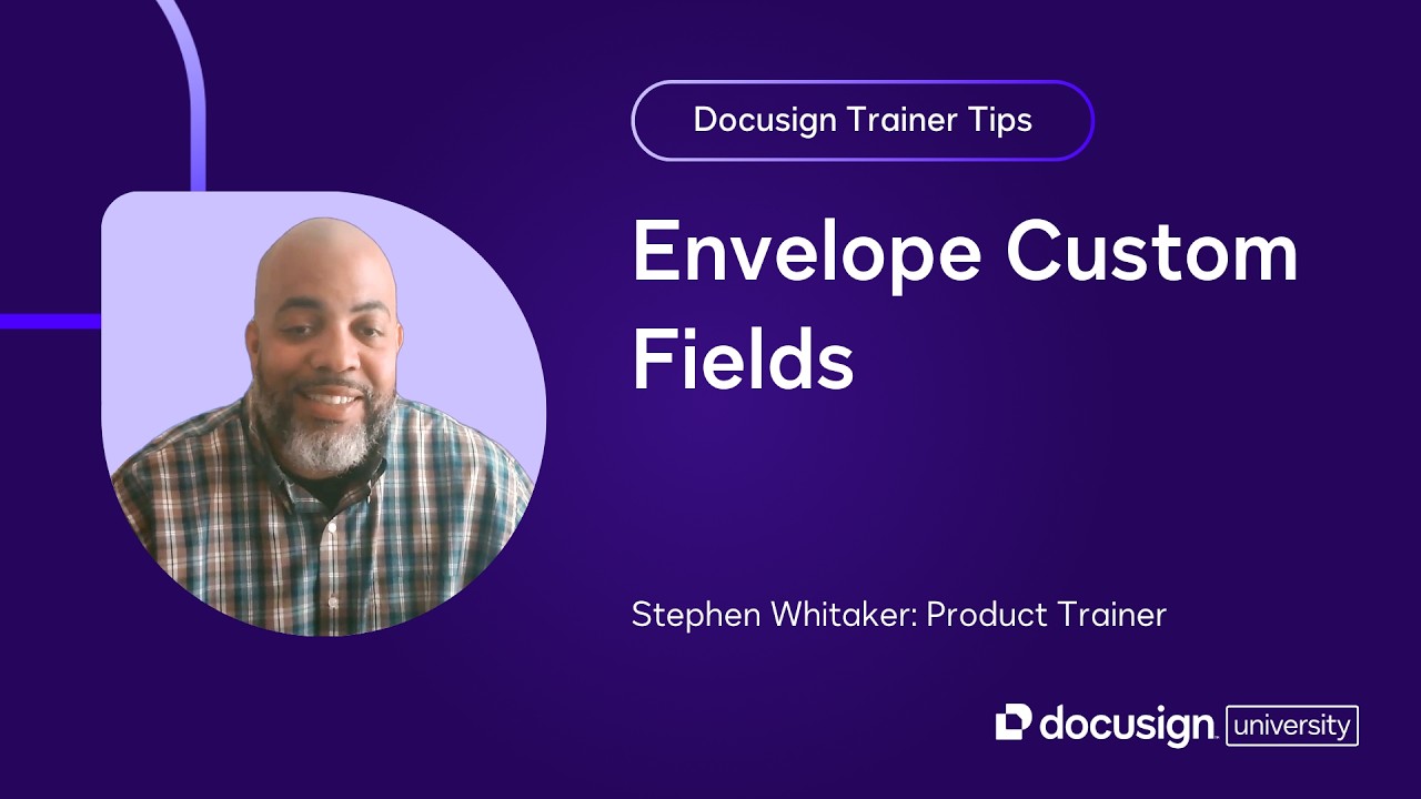 Docusign Trainer Tips: Envelope Custom Fields
