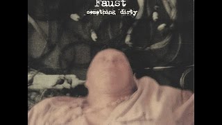 Faust - Something Dirty